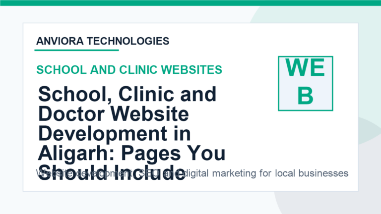 School, Clinic and Doctor Website Development in Aligarh: Pages You Should Include - Anviora Technologies