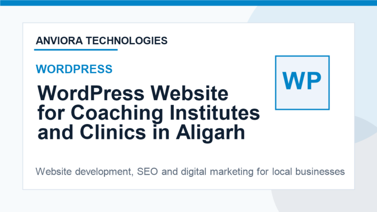 WordPress Website for Coaching Institutes and Clinics in Aligarh - Anviora Technologies